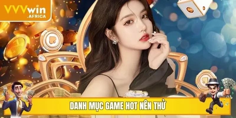 Danh mục game hot nên thử